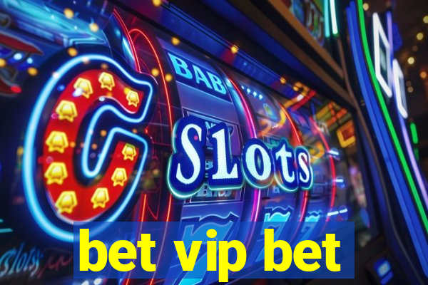 bet vip bet
